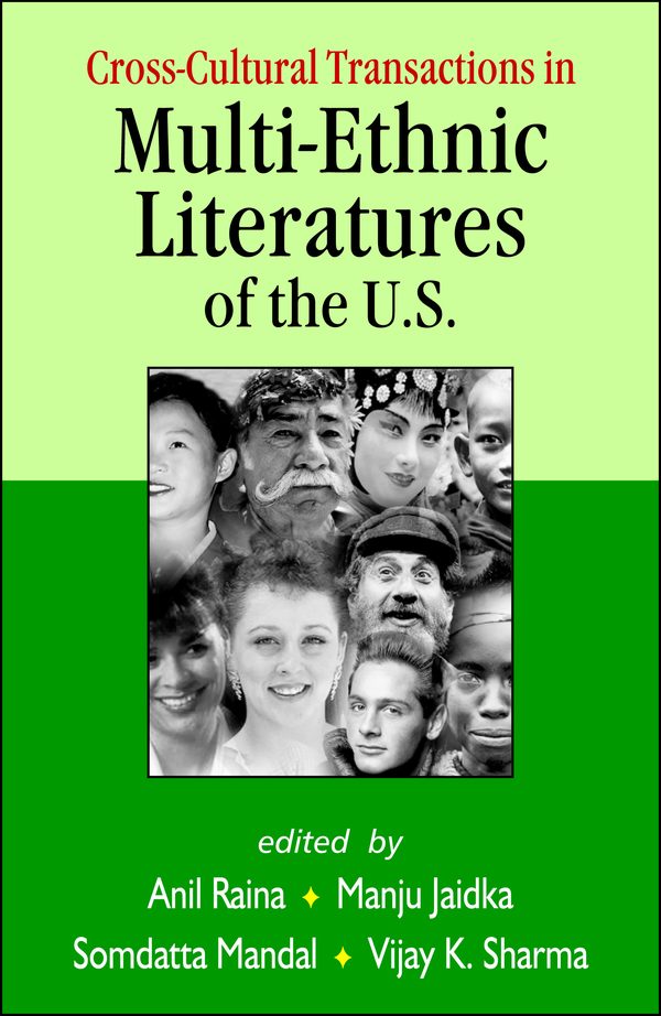 Cross-Cultural Transactions in Multi-Ethnic Literatures of the US by Anil Raina, Manju Jaidka, Somdatta Mandal, V.K. Sharma