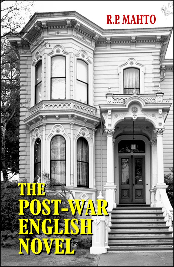 The Post-War English Novel: A Study in Humanism by Rudra Prasad Mahto