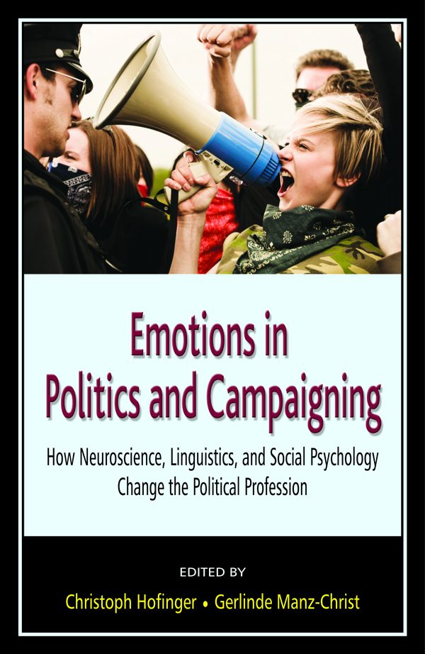 Emotions in Politics and Campaigning by C. Hofinger, G. Manz-Christ
