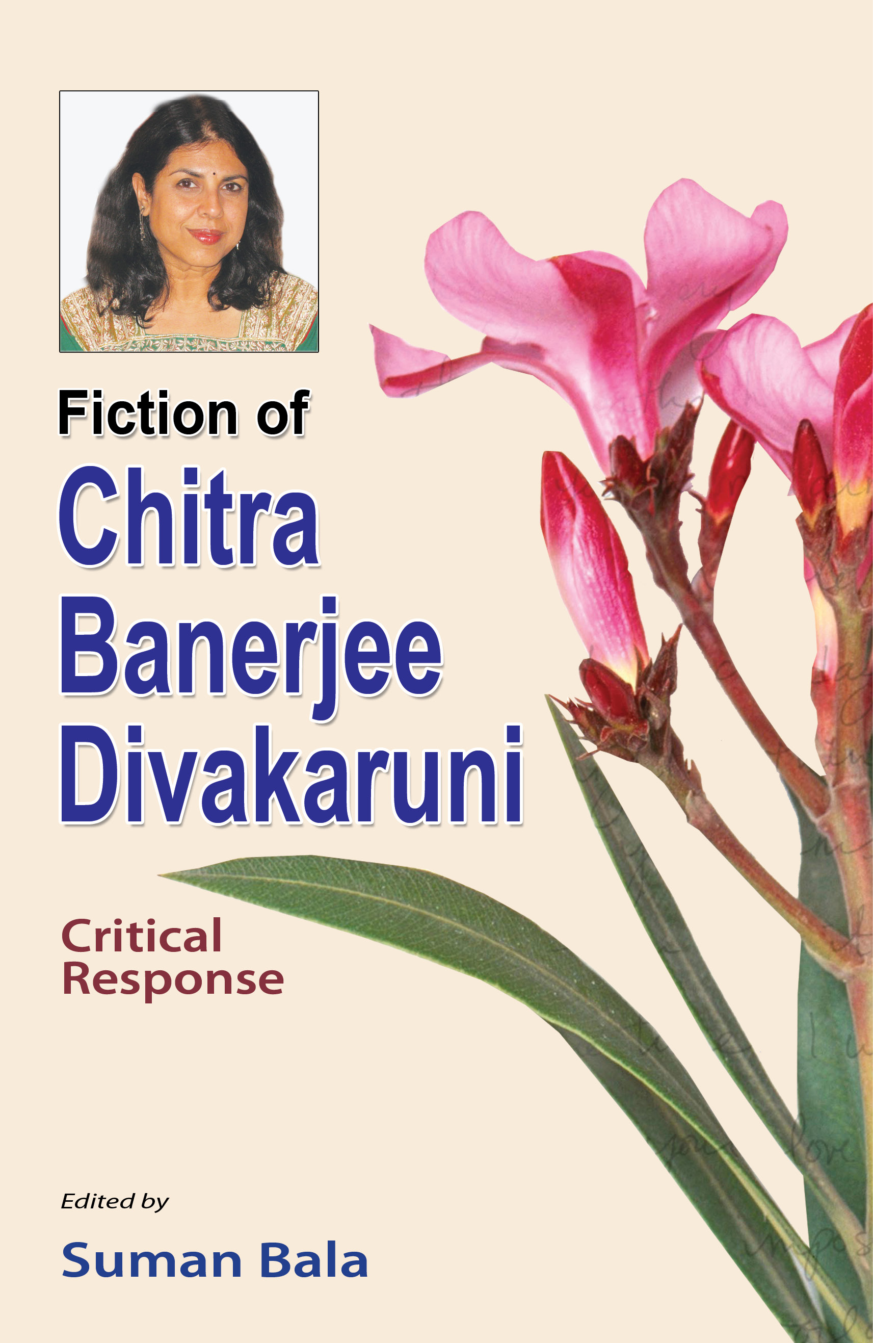 The Fiction of Chitra Banerjee Divakaruni by Suman Bala