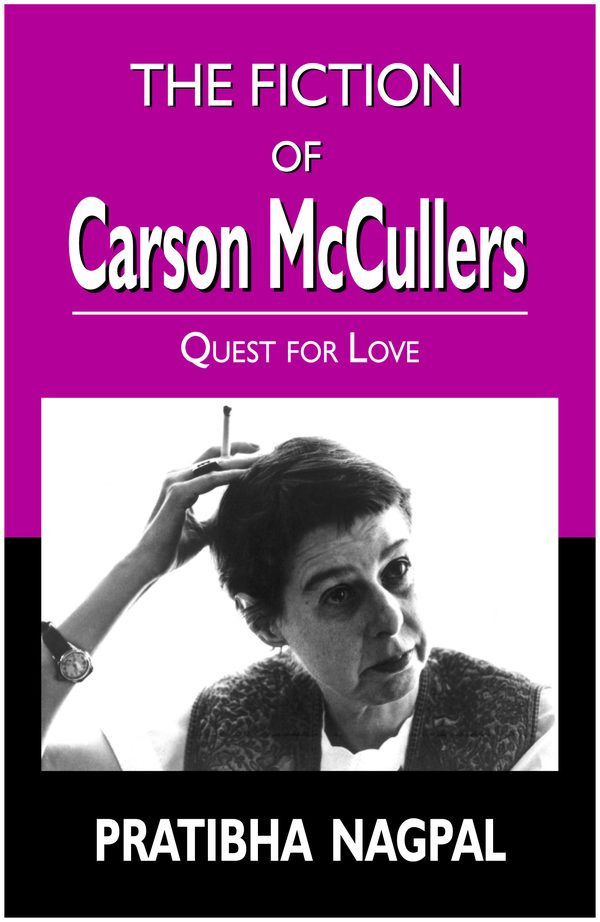The Fiction of Carson McCullers: Quest for Love by Pratibha Nagpal