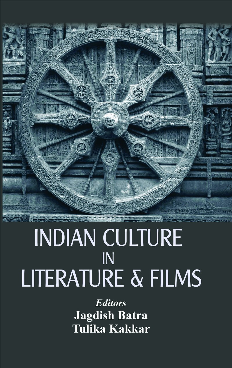 Indian Culture in Literature and Films by Jagdish Batra & Tulika Kakkar