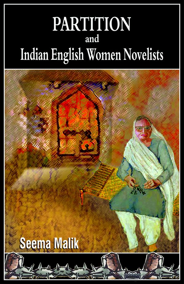 Partition and Indian English Women Novelists by Seema Malik