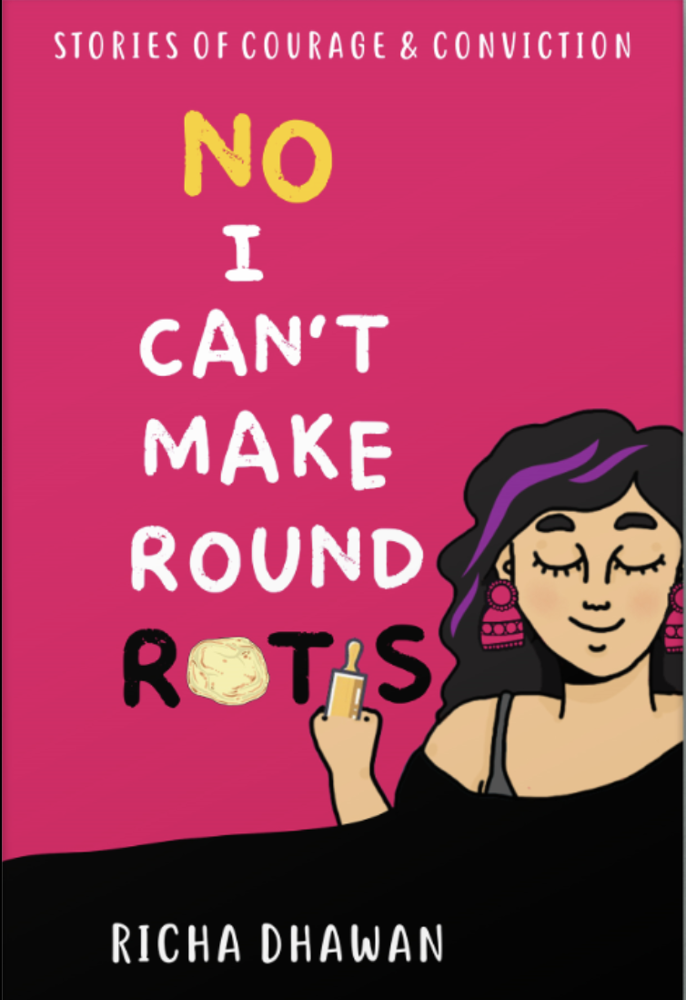 No, I Can't Make Round Rotis by Richa Dhawan