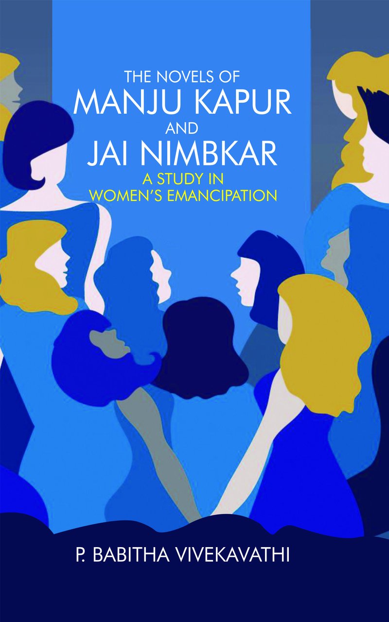 The Novels of Manju Kapur and Jai Nimbkar by P Babitha Vivekavathi