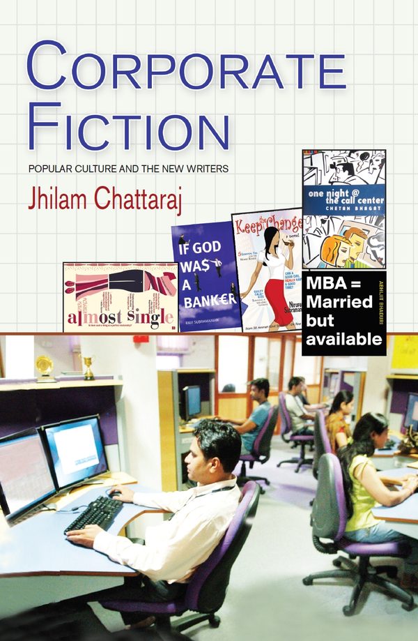 Corporate Fiction: Popular Culture and the New Writers by Jhilam Chattaraj