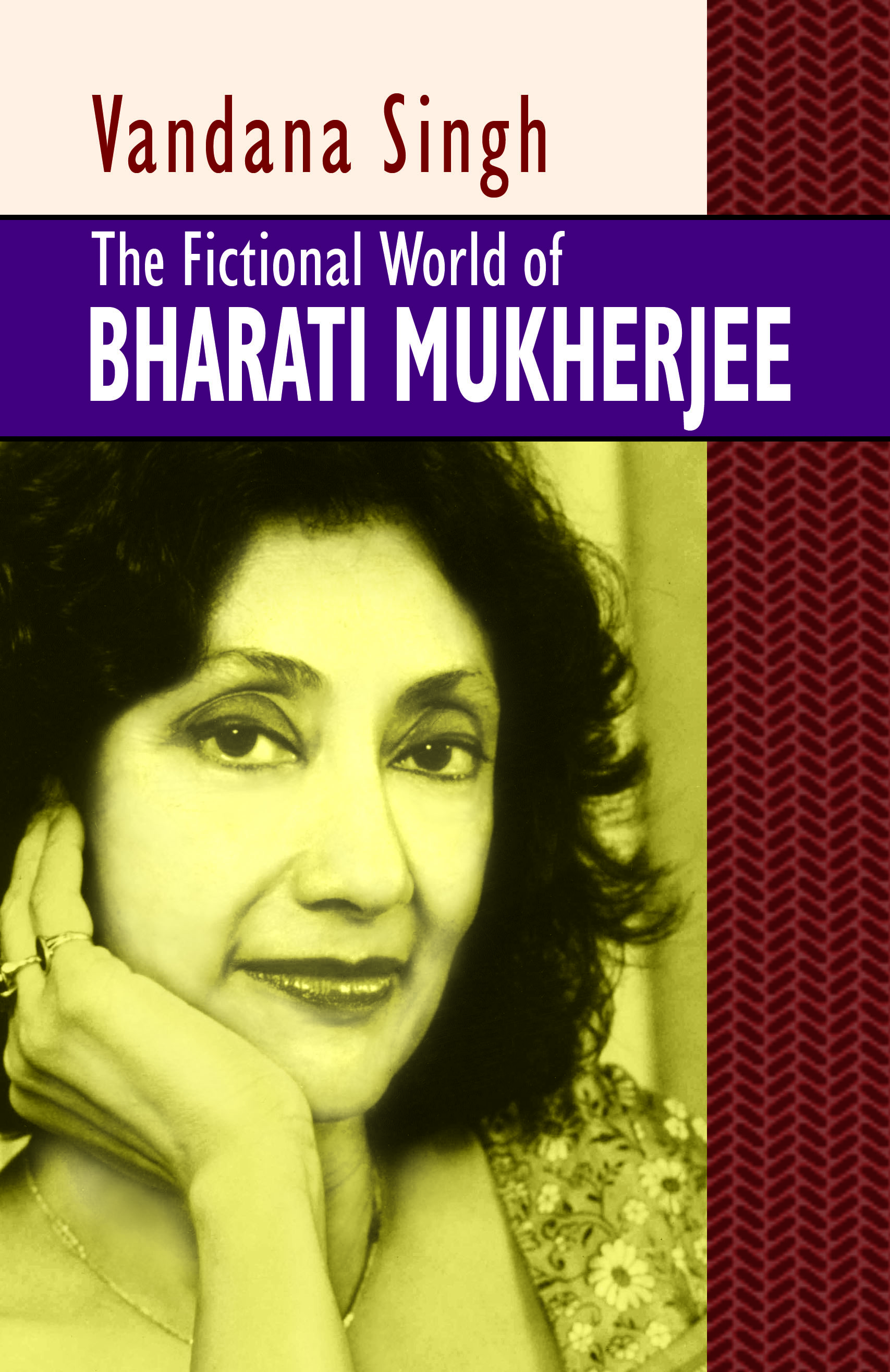 The Fictional World of Bharati Mukherjee by Vandana Singh