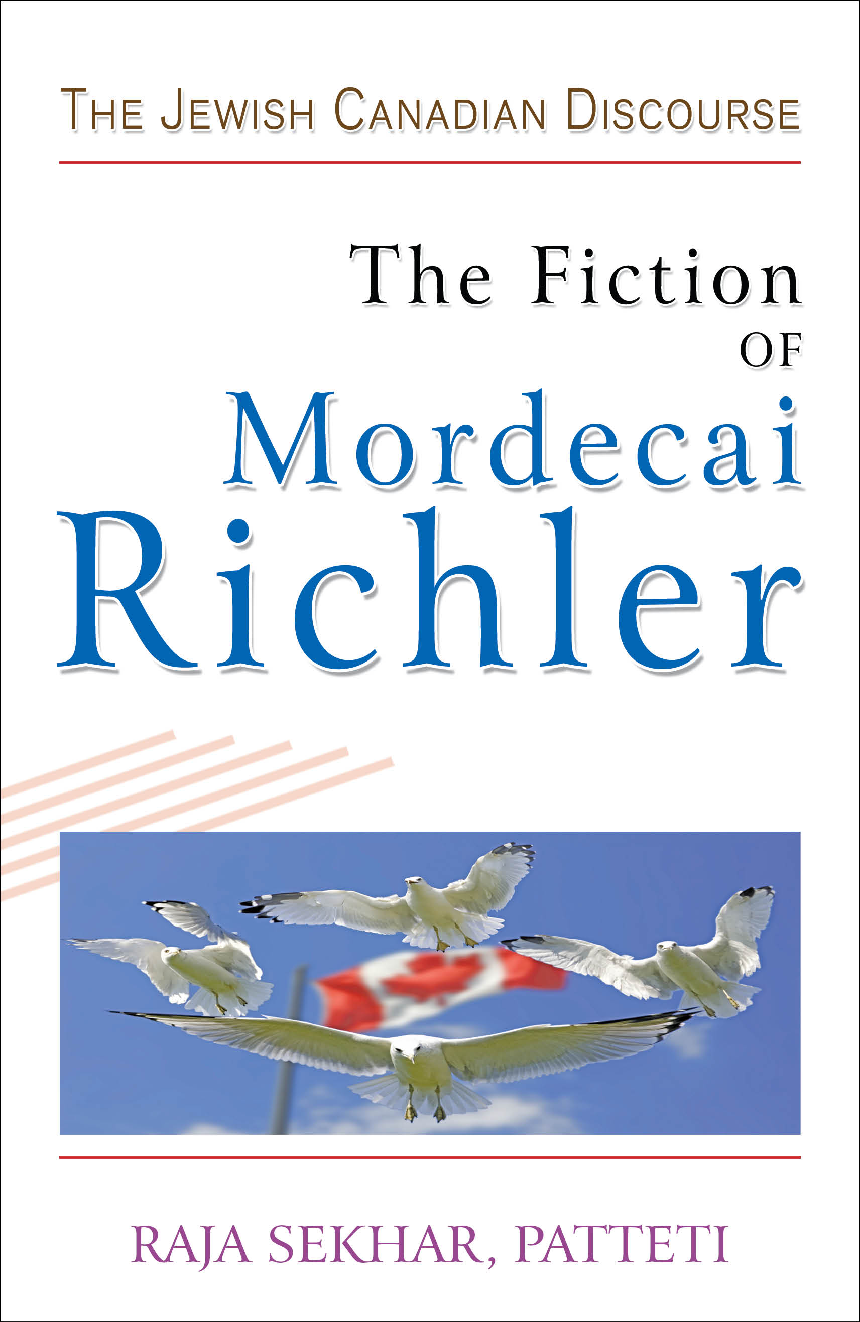 The Fiction of Mordecai Richler by Raja Sekhar, Patteti