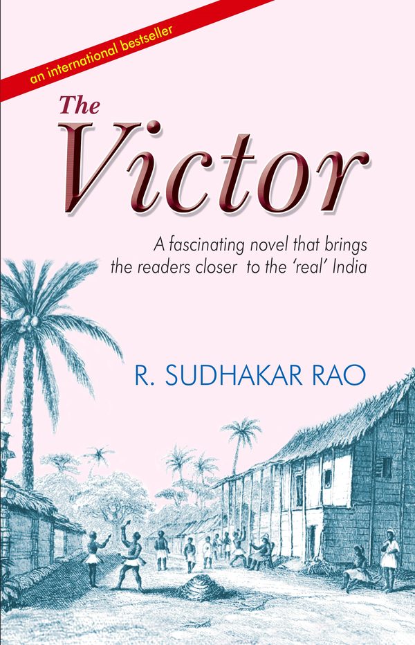 The Victor: A Novel by R. Sudhakar Rao