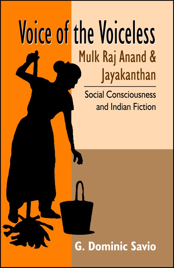 Voice of the Voiceless: Mulk Raj Anand and Jayakanthan by Dominic Savio