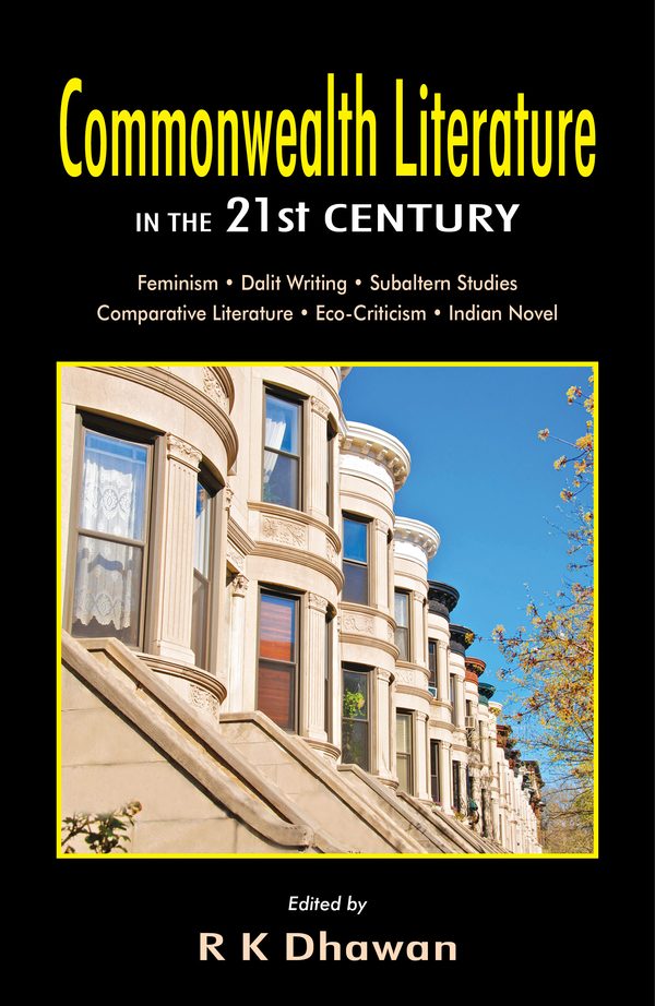 Commonwealth Literature in the 21st Century by R.K. Dhawan