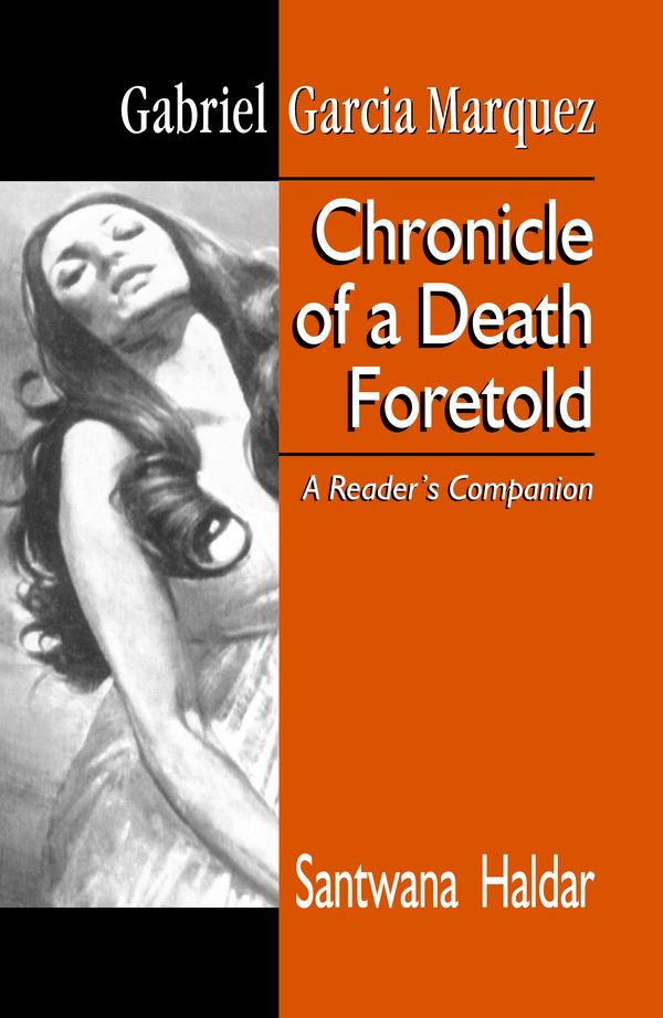 Gabriel Garcia Marquez’s Chronicle of a Death Foretold by Santwana Haldar