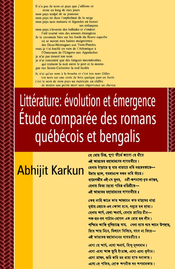 Littérature: évolution et émergence Étude comparée des romans québécois et bengalis by Abhijit Karkun