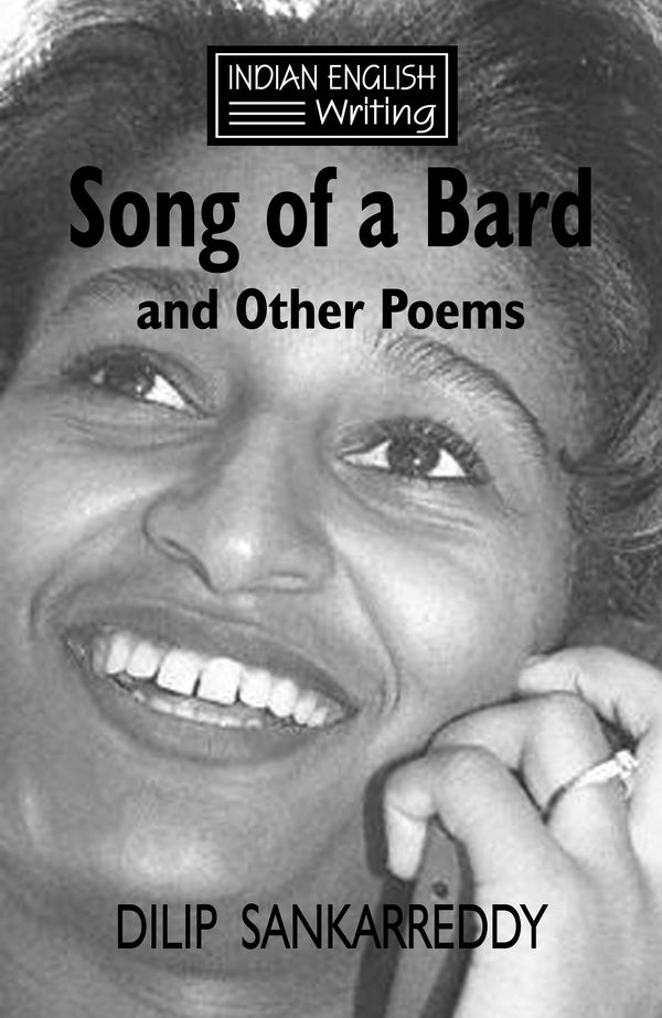 Song of a Bard and Other Poems by Dilip Sankar Reddy