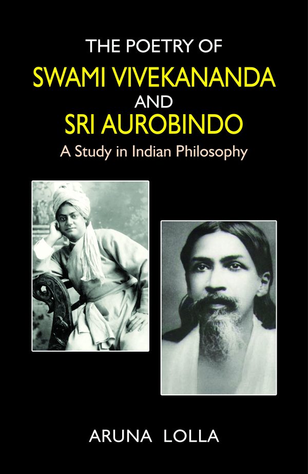 The Poetry of Swami Vivekananda and Sri Aurobindo: A Study by Aruna Lolla