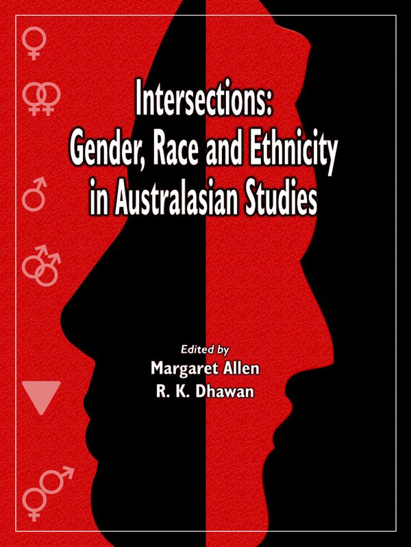 Intersections: Gender, Race and Ethnicity in Australasian Studies by Margaret Allen, R.K. Dhawan