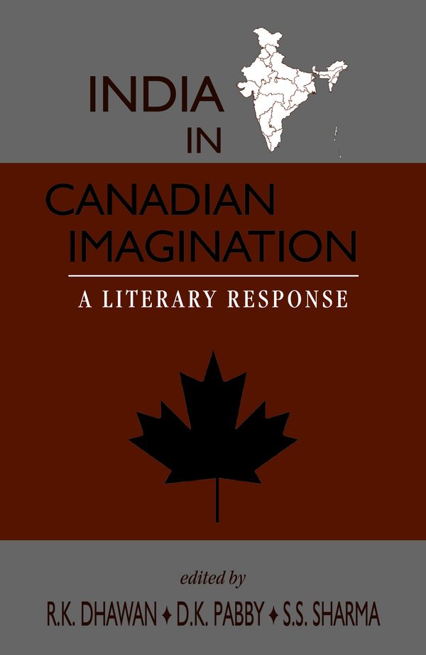 India in Canadian Imagination: A Literary Response by R.K. Dhawan, D.K. Pabby
