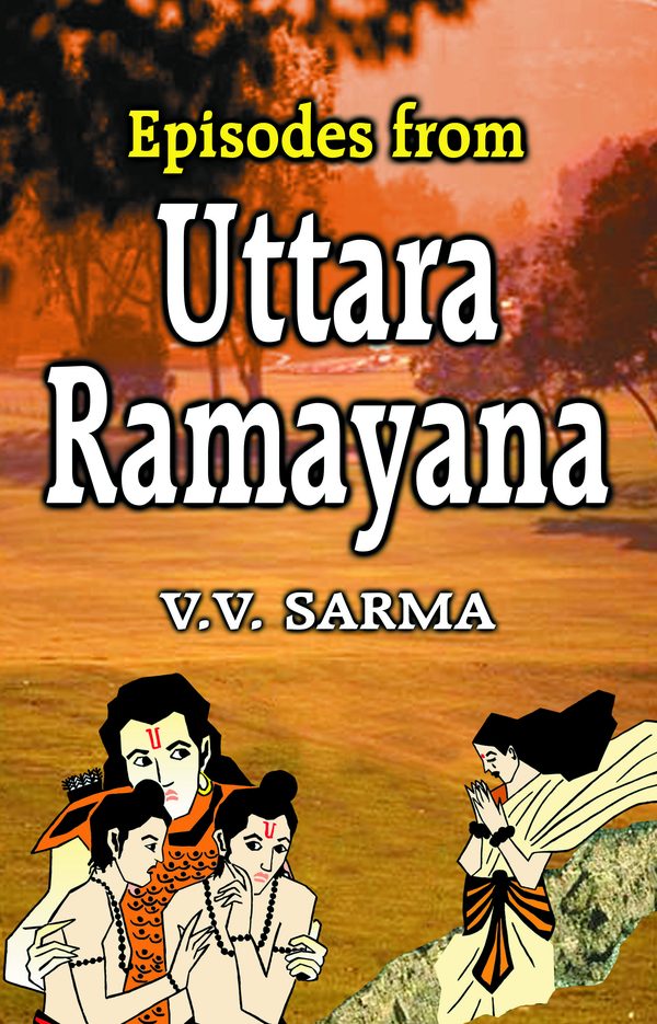 Episodes from Uttara Ramayana: Stories for the Modern Man by V.V. Sarma