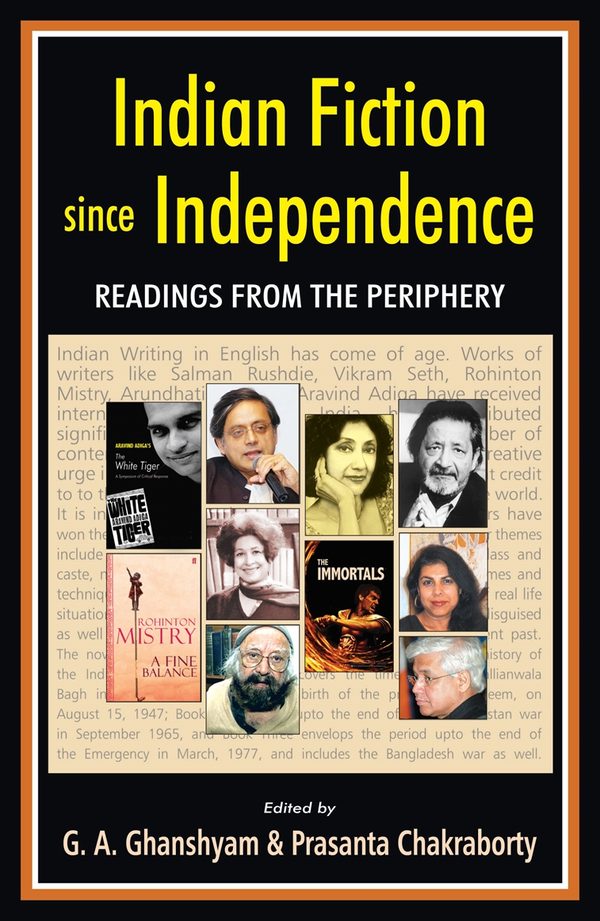 Indian Fiction since Independence by G.A. Ghanshyam, Prasanta Chakraborty