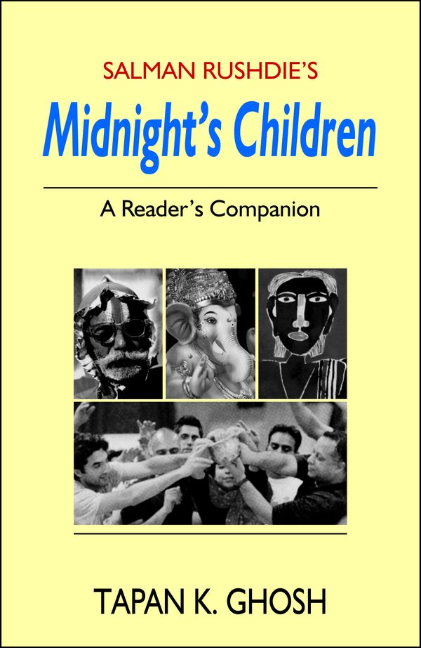 Rushdie’s Midnight’s Children: A Reader’s Companion by Tapan Kumar Ghosh
