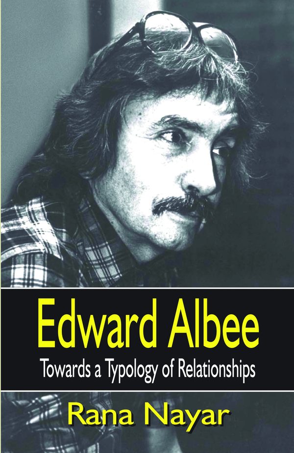Edward Albee: Towards a Typology of Relations by Rana Nayar