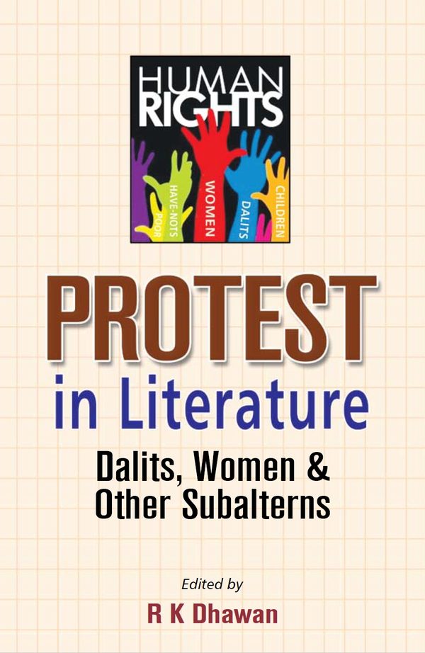 Literature of Protest: Dalits, Women and other Subalterns by R.K. Dhawan