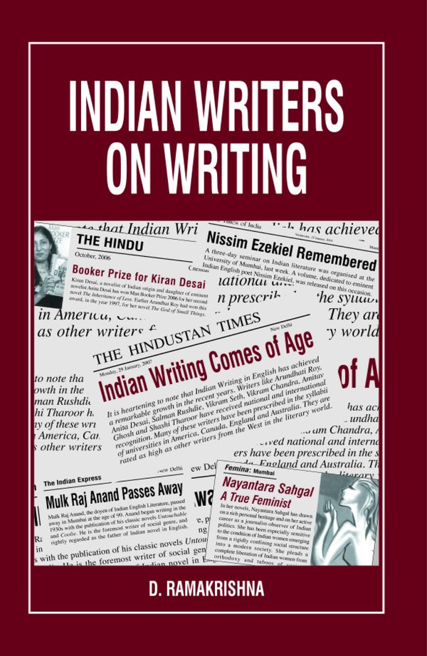 Indian Writers on Writing by D. Ramakrishna