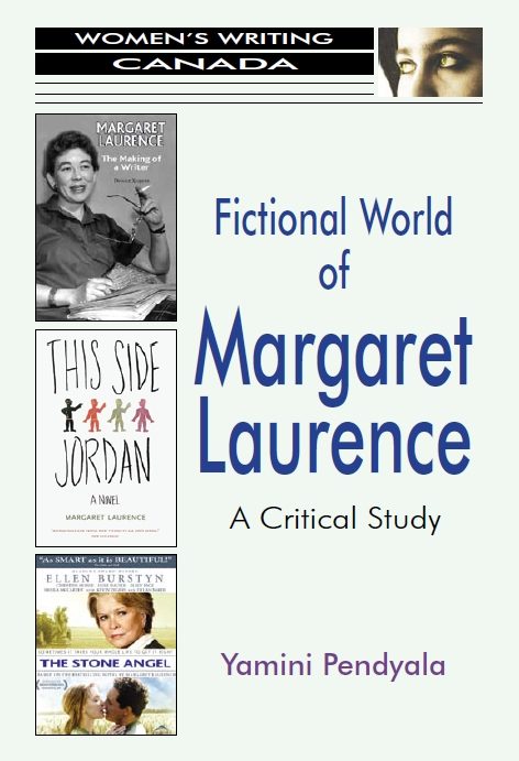 Fictional World of Margaret Laurence: A Critical Study by Yamini Pendyala