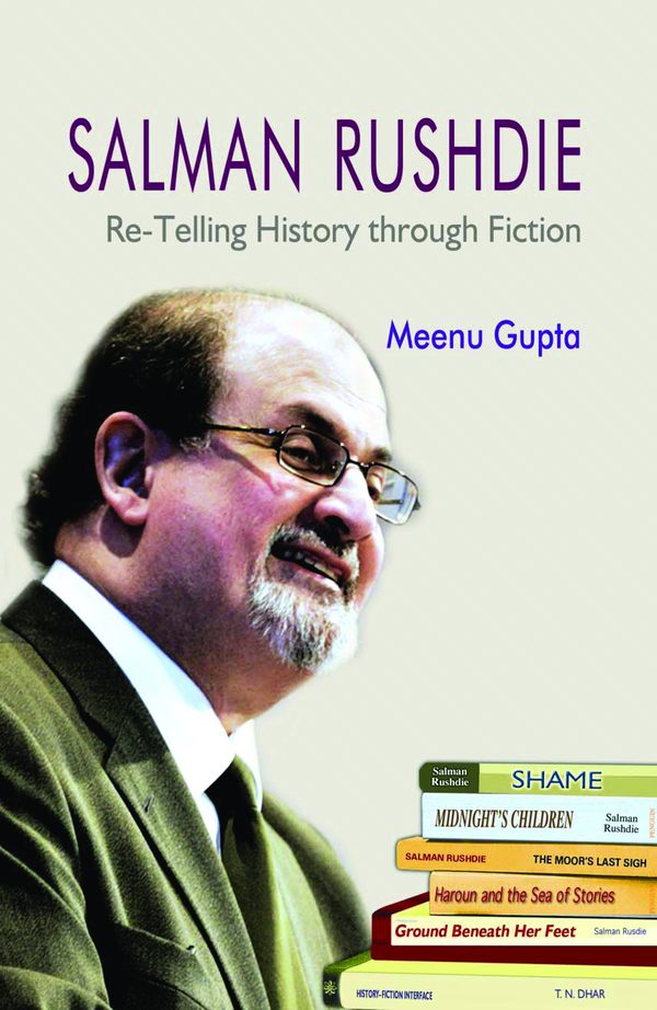 Salman Rushdie: Retelling History through Fiction by Meenu Gupta