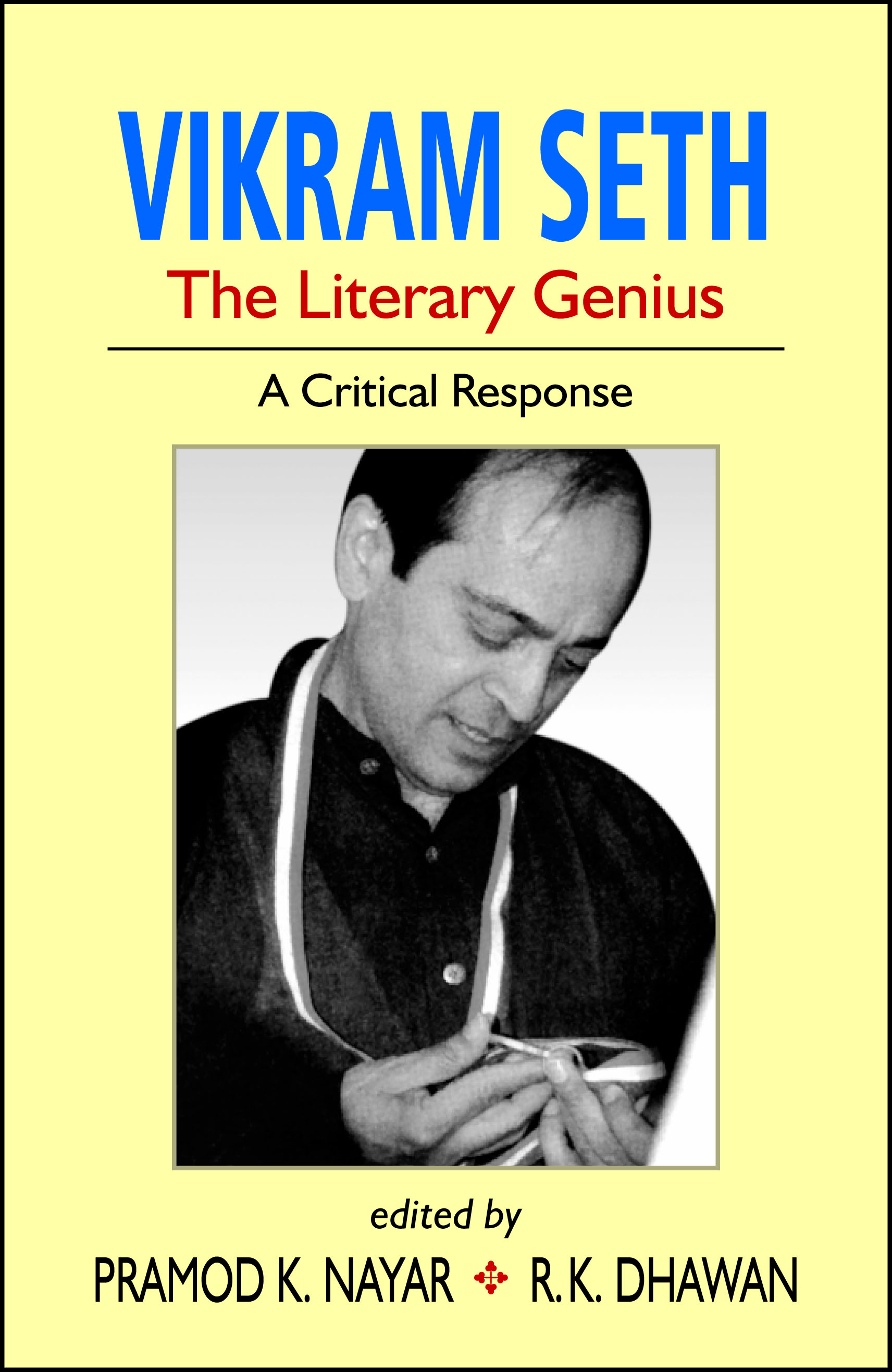 Vikram Seth: The Literary Genius by Vikram Seth