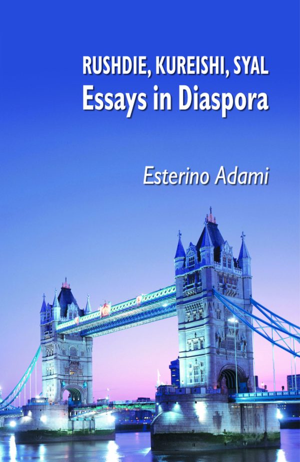 Rushdie, Kureishi, Syal: Essays in Diaspora by Esterino Adami