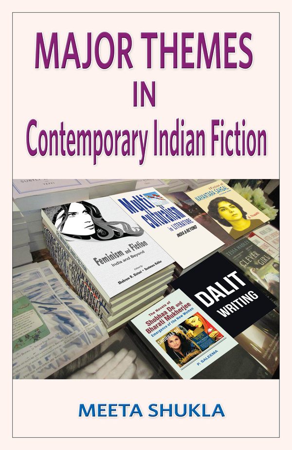 Major Themes in Indian Fiction by Meeta Shukla