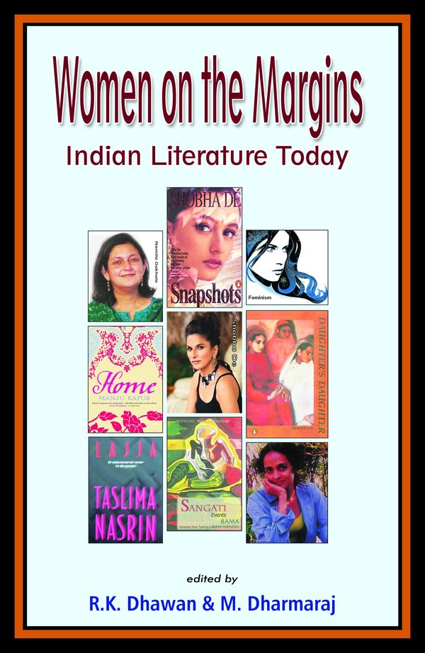 Women on the Margins: Indian Literature Today by R.K. Dhawan, M.Dharmaraj
