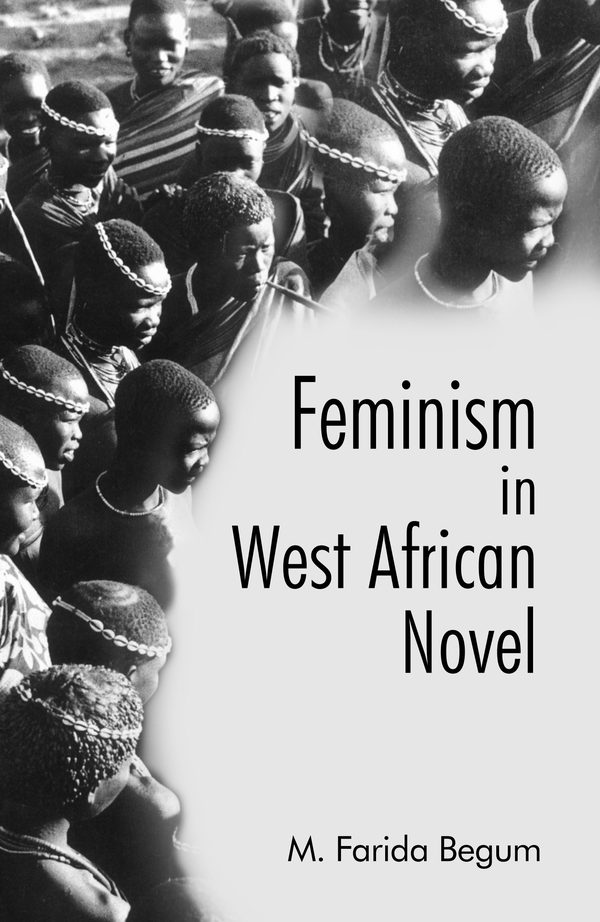 Feminism in West African Novel by M. Farida Begum