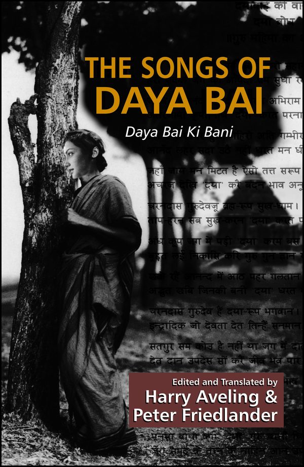 The Songs of Daya Bai (Daya Bai ki Bani) by Harry Aveling, Peter Friedlander