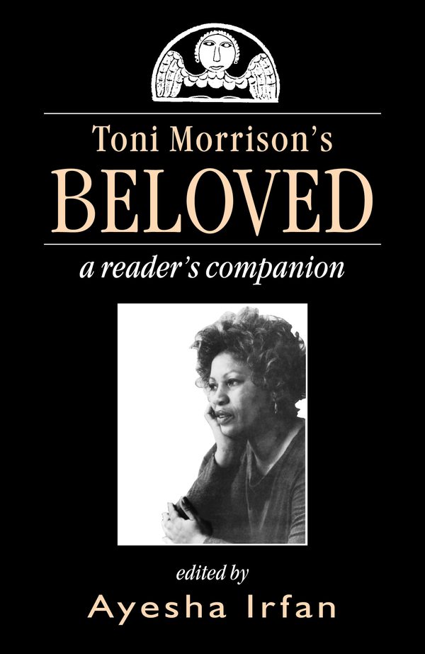 Toni Morrison’s Beloved: A Reader’s Companion by Ayesha Irfan