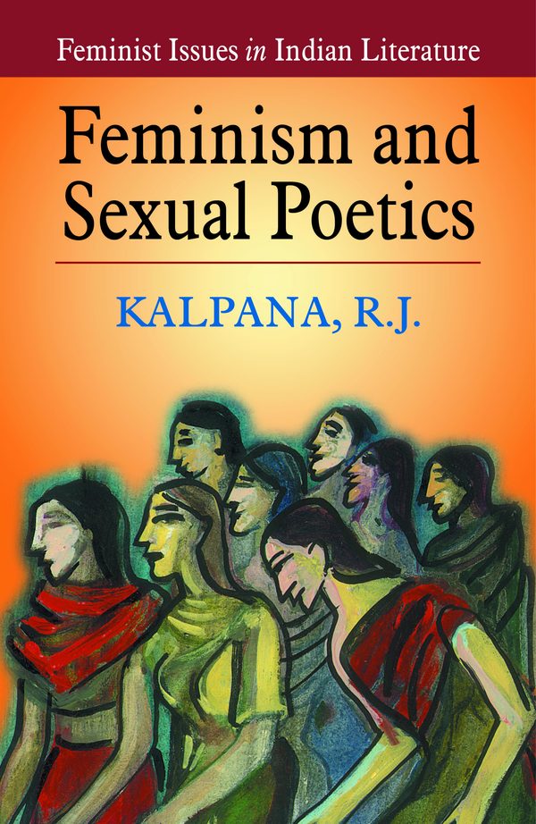 Feminism and Sexual Poetics by R.J. Kalpana