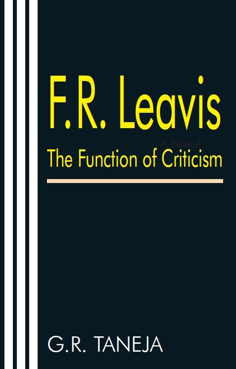 F.R. Leavis: The Function of Criticism by G.R. Taneja