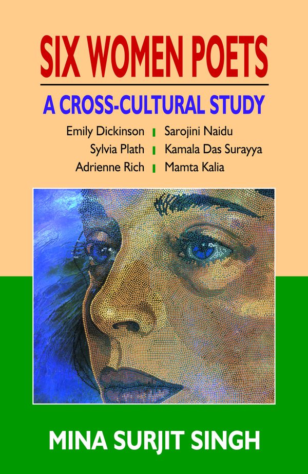 Six Women Poets: A Cross-Cultural Study by Mina Surjit Singh