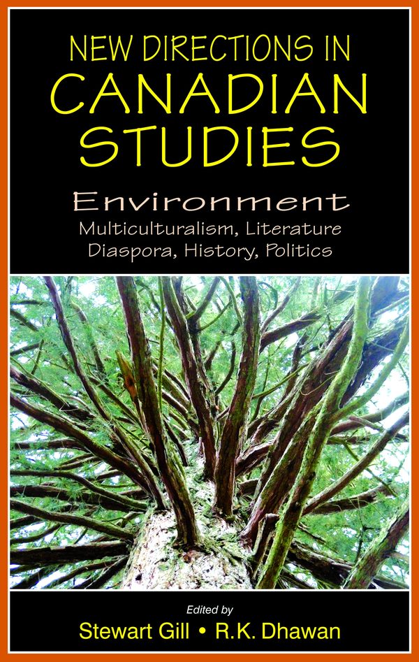 New Directions in Canadian Studies: Environment, Literature and Multiculturalism by Stewart Gill, R.K. Dhawan